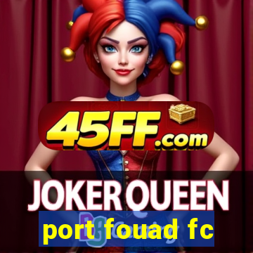 port fouad fc